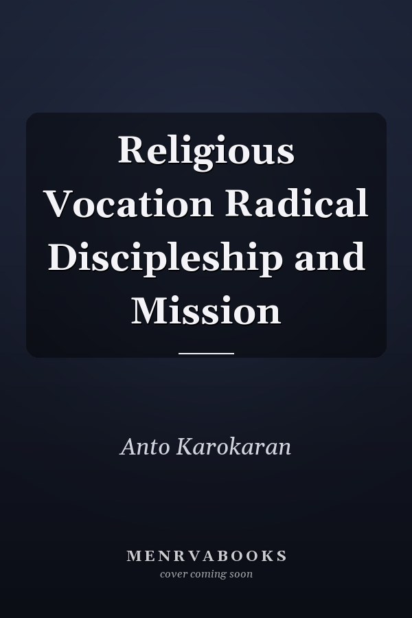 Religious Vocation Radical Discipleship and Mission