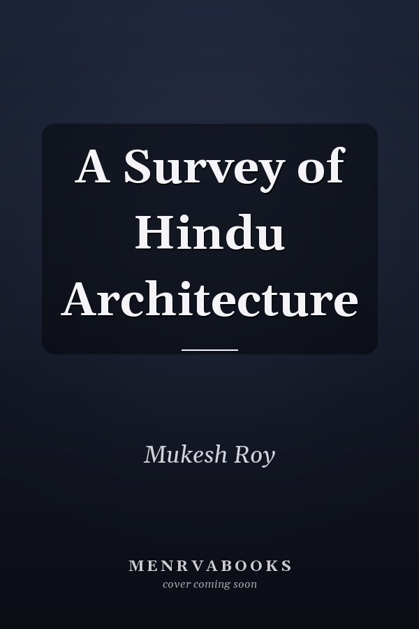 A Survey of Hindu Architecture