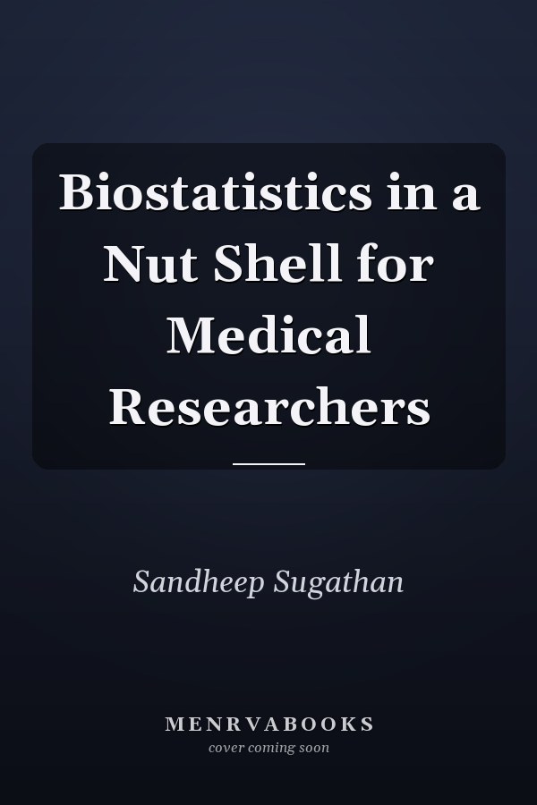 Biostatistics in a Nut Shell for Medical Researchers