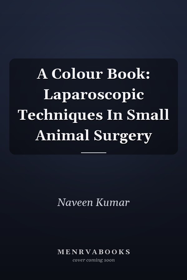 A Colour Book: Laparoscopic Techniques In Small Animal Surgery