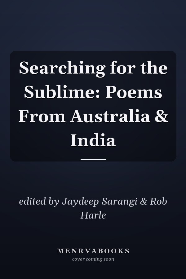 Searching for the Sublime: Poems From Australia & India