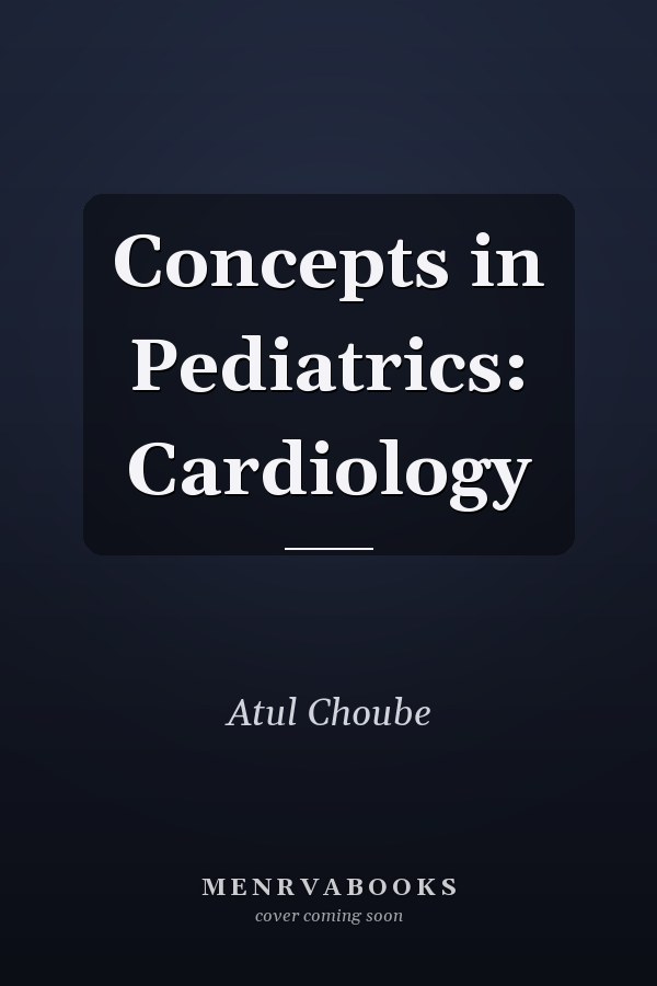 Concepts in Pediatrics: Cardiology