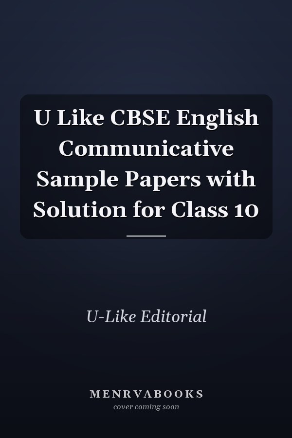 U Like CBSE English Communicative Sample Papers with Solution for Class 10