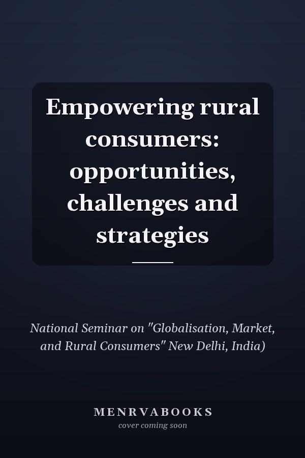 Empowering rural consumers: opportunities, challenges and strategies
