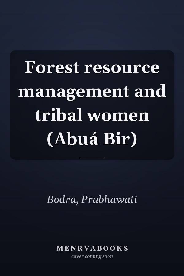 Forest resource management and tribal women (Abuá Bir)