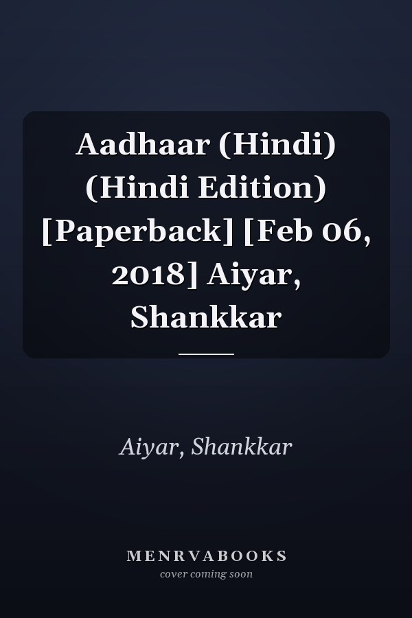 Aadhaar (Hindi) (Hindi Edition) [Paperback] [Feb 06, 2018] Aiyar, Shankkar