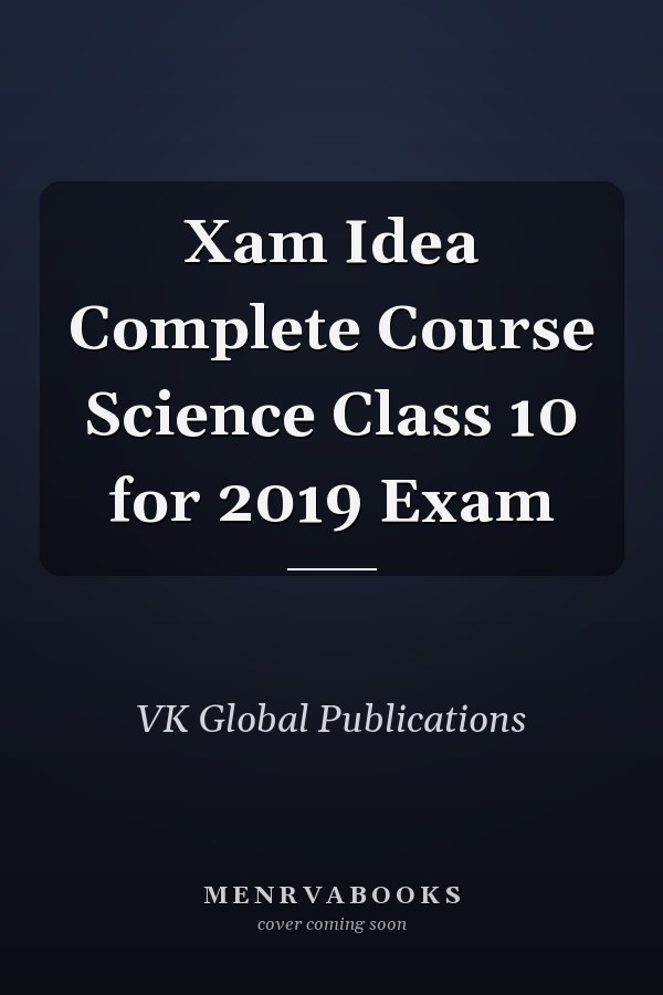 Xam Idea Complete Course Science Class 10 for 2019 Exam