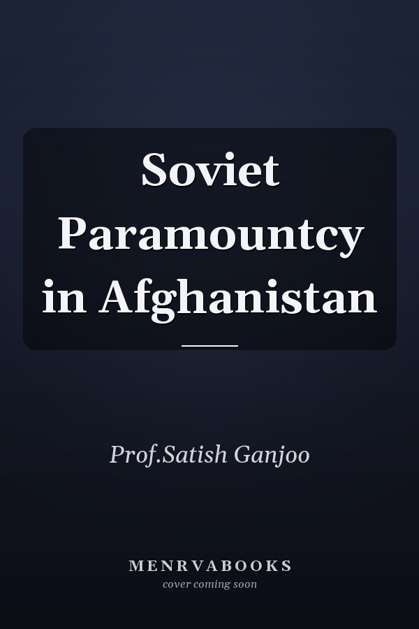 Soviet Paramountcy in Afghanistan