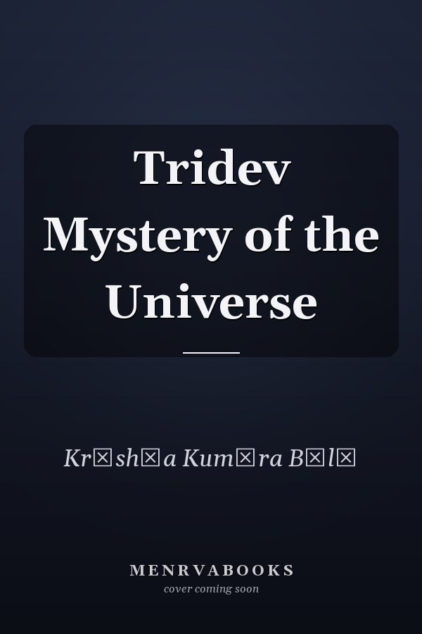 Tridev Mystery of the Universe