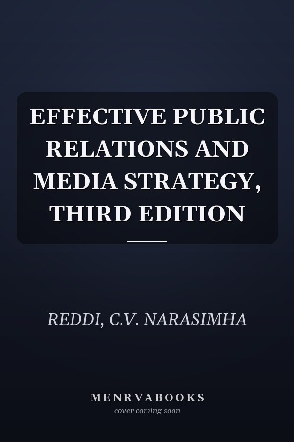 EFFECTIVE PUBLIC RELATIONS AND MEDIA STRATEGY, THIRD EDITION