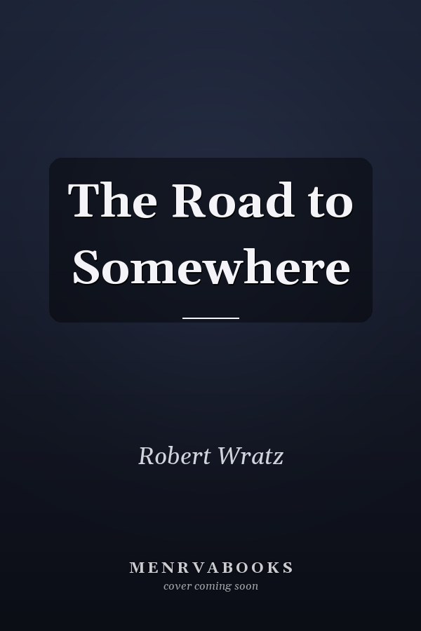 The Road to Somewhere