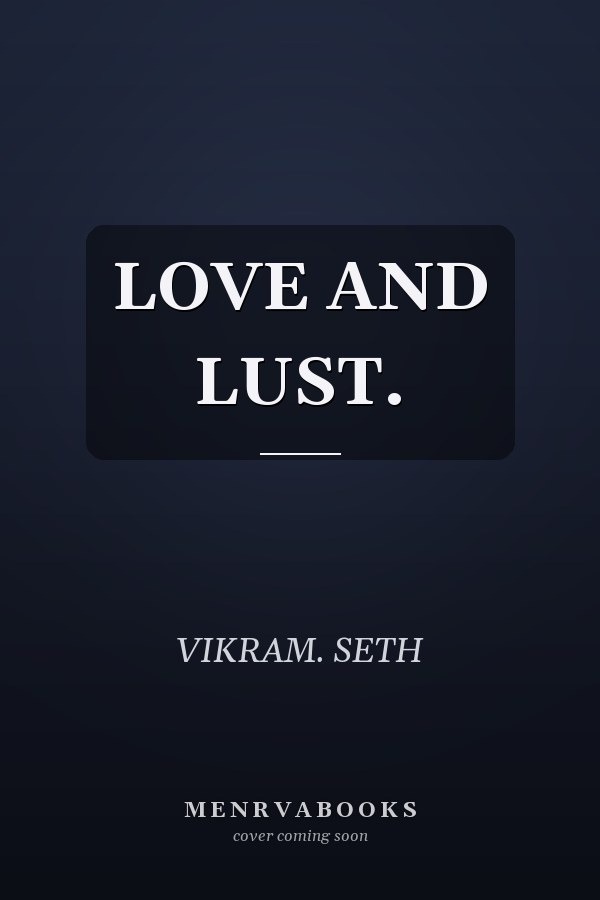 LOVE AND LUST.