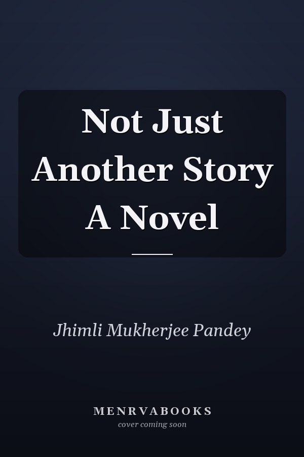Not Just Another Story A Novel