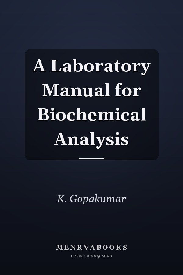 A Laboratory Manual for Biochemical Analysis