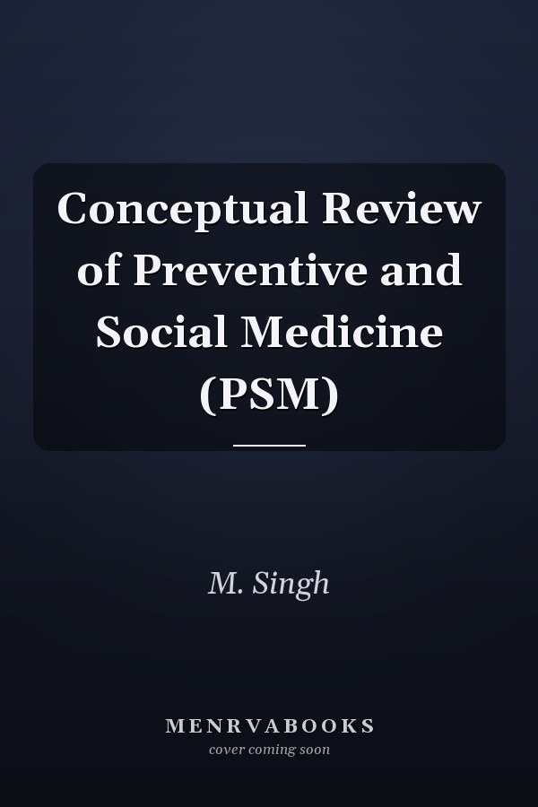 Conceptual Review of Preventive and Social Medicine (PSM)