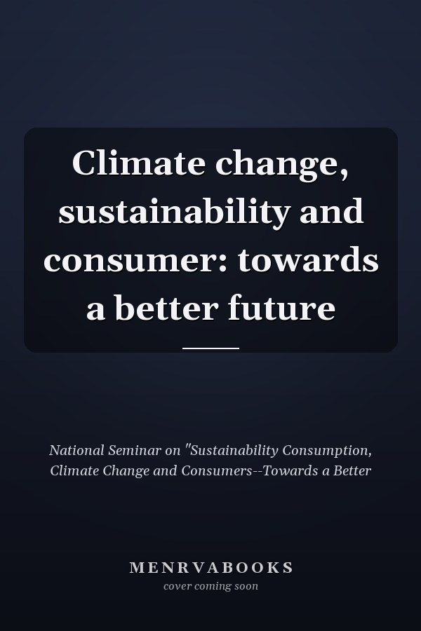 Climate change, sustainability and consumer: towards a better future