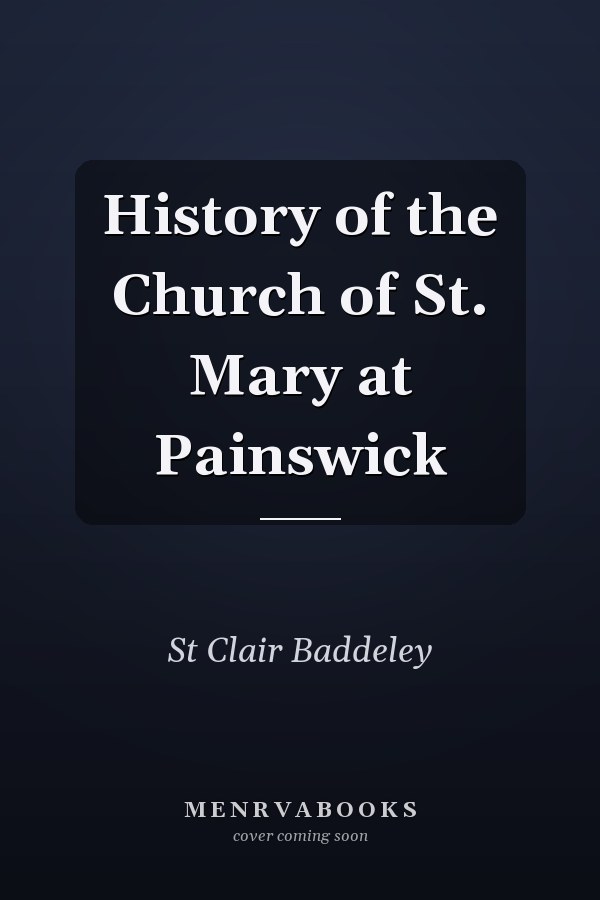 History of the Church of St. Mary at Painswick
