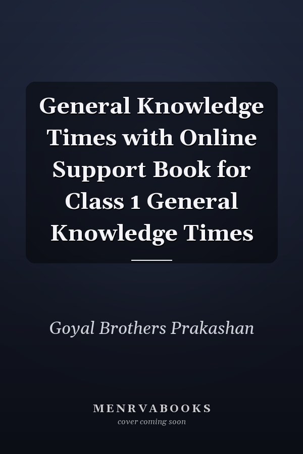 General Knowledge Times with Online Support Book for Class 1 General Knowledge Times