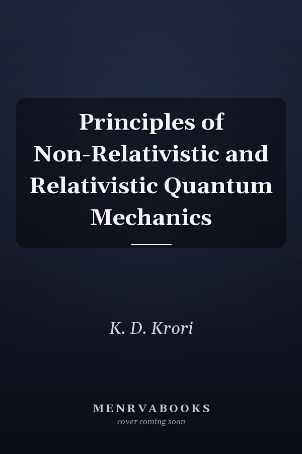 Principles of Non-Relativistic and Relativistic Quantum Mechanics
