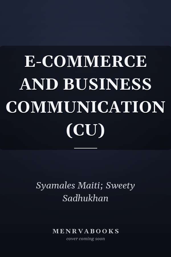 E-COMMERCE AND BUSINESS COMMUNICATION (CU)