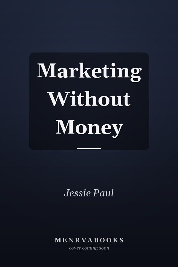 Marketing Without Money