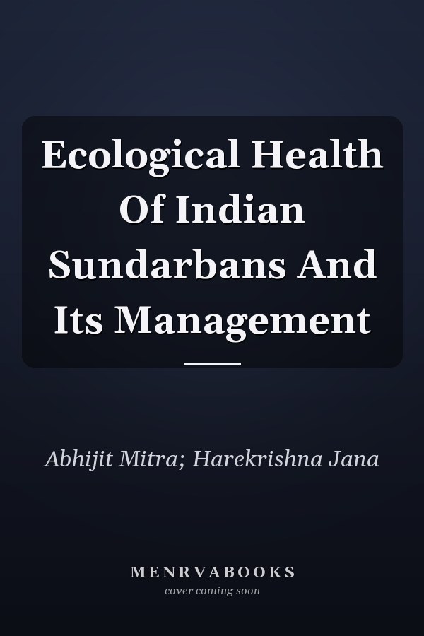 Ecological Health Of Indian Sundarbans And Its Management