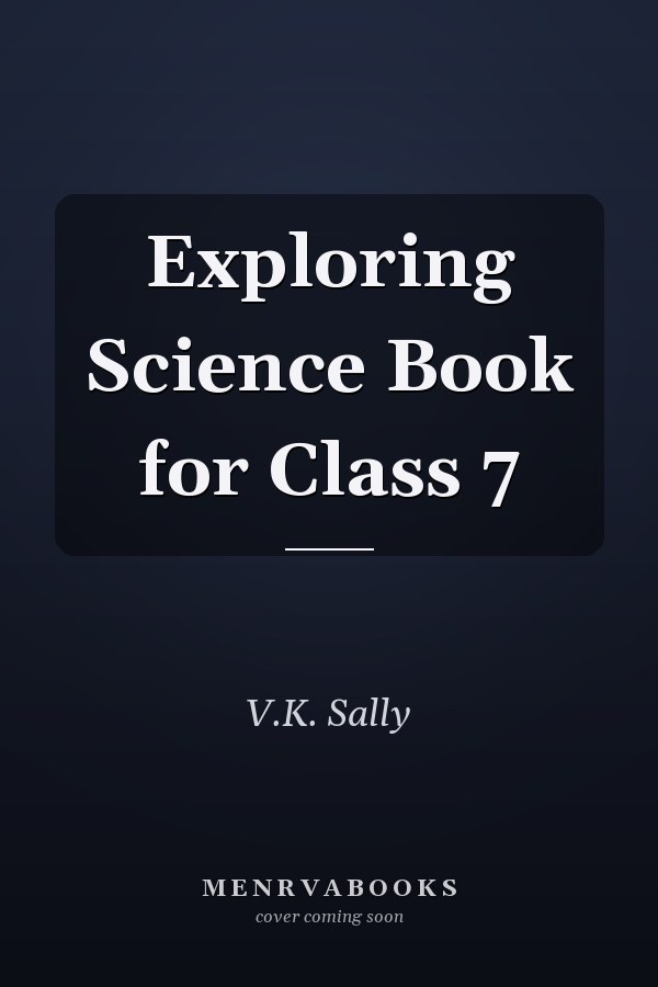 Exploring Science Book for Class 7