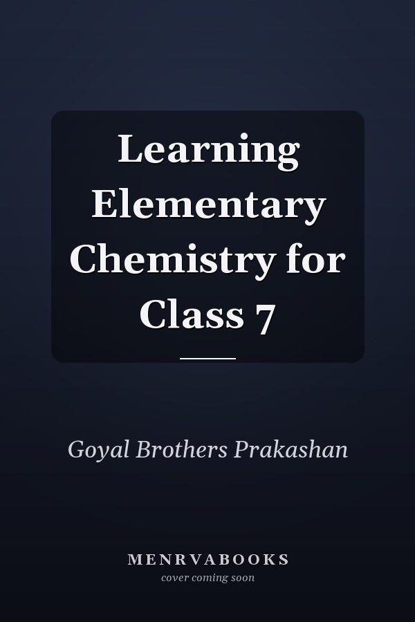 Learning Elementary Chemistry for Class 7