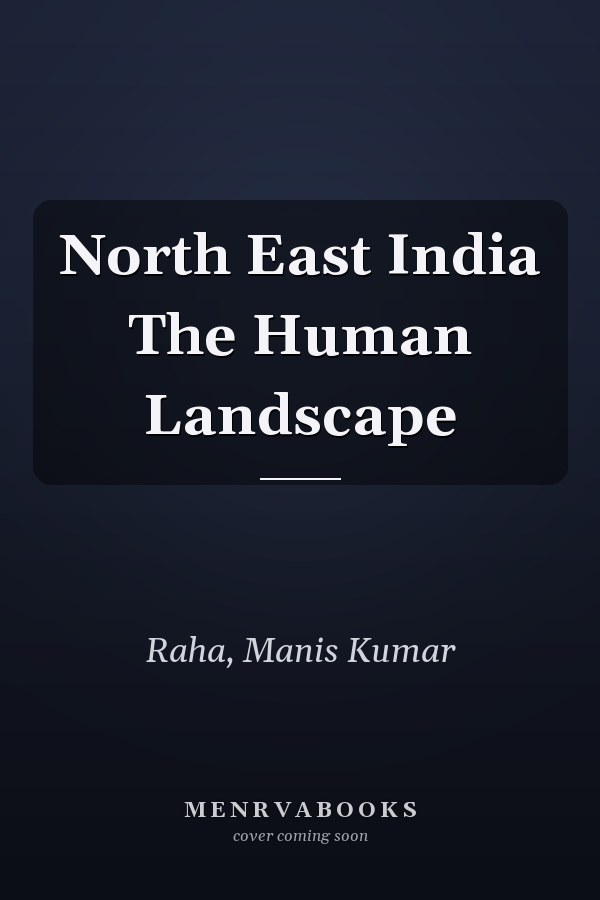 North East India The Human Landscape