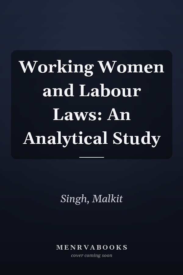 Working Women and Labour Laws: An Analytical Study