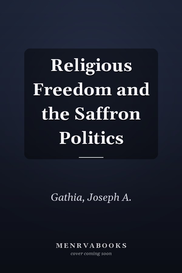 Religious Freedom and the Saffron Politics
