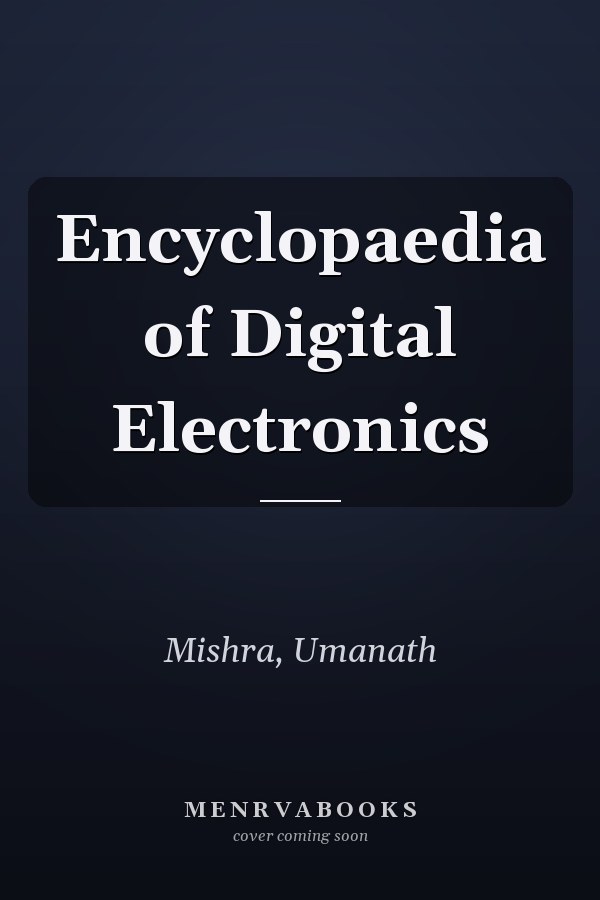 Encyclopaedia of Digital Electronics