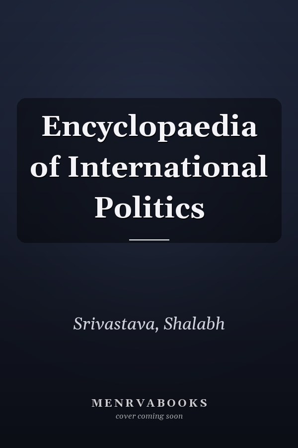 Encyclopaedia of International Politics