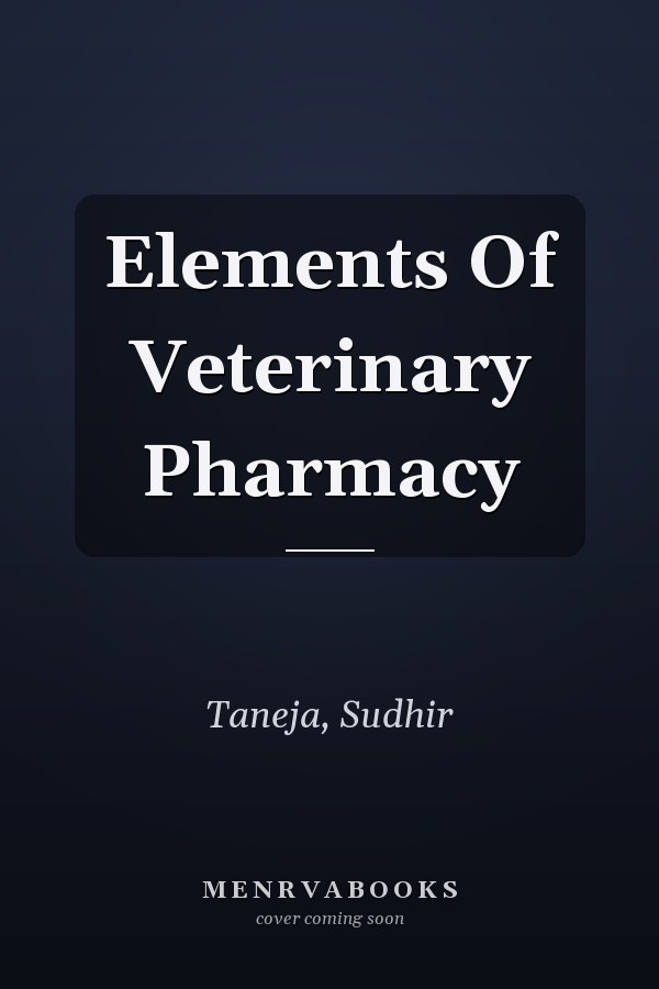 Elements Of Veterinary Pharmacy