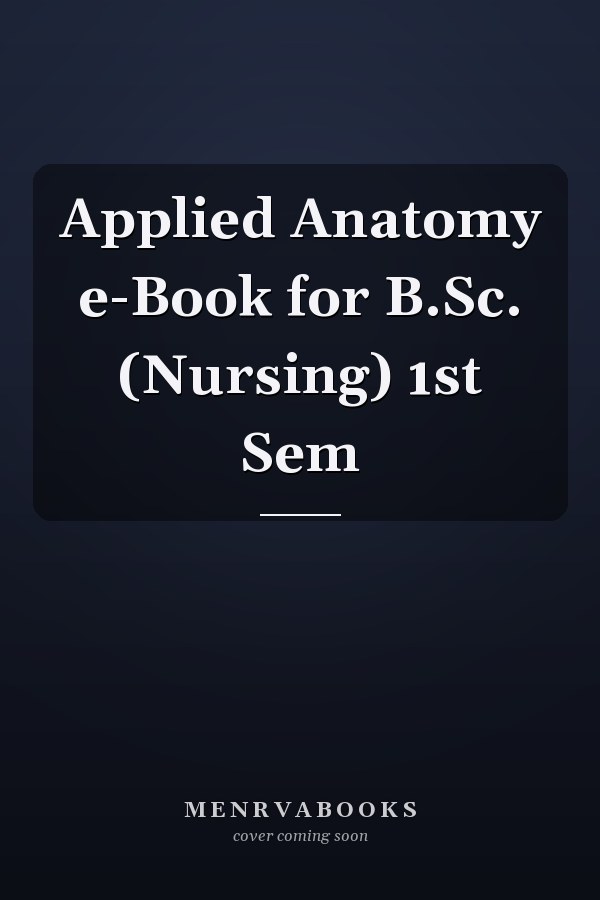 Applied Anatomy e-Book for B.Sc. (Nursing) 1st Sem