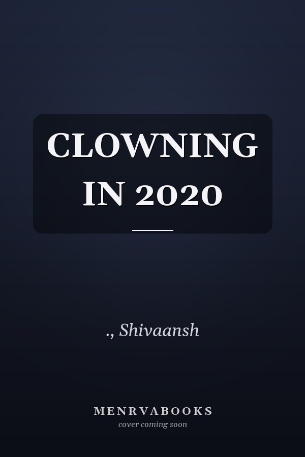 CLOWNING IN 2020
