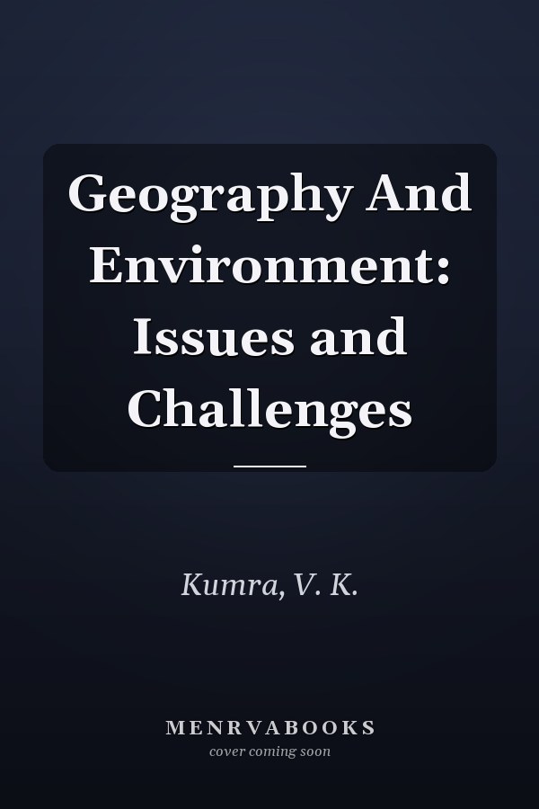 Geography And Environment: Issues and Challenges