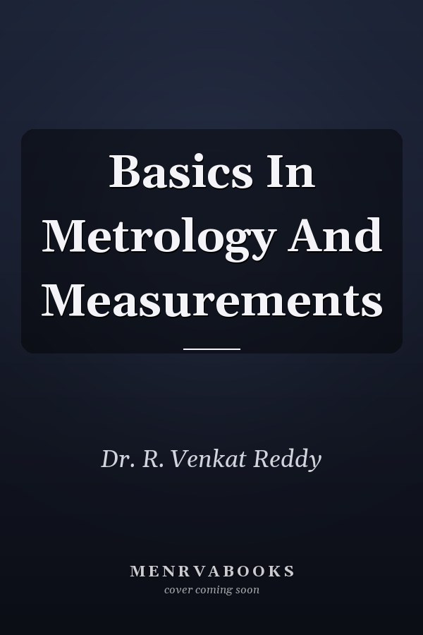 Basics In Metrology And Measurements