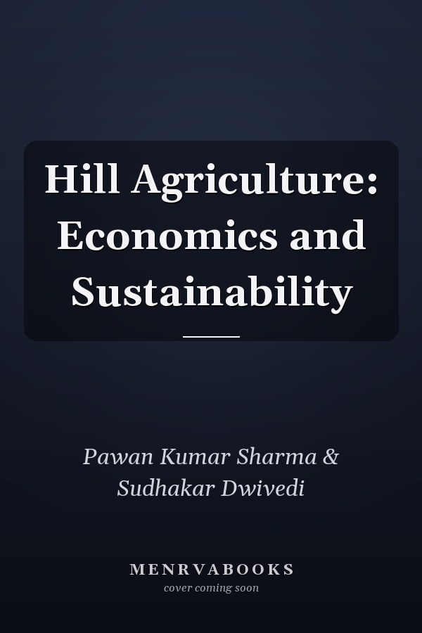 Hill Agriculture: Economics and Sustainability