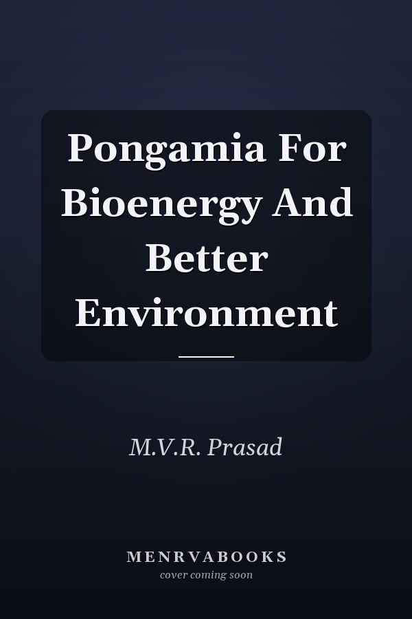 Pongamia For Bioenergy And Better Environment