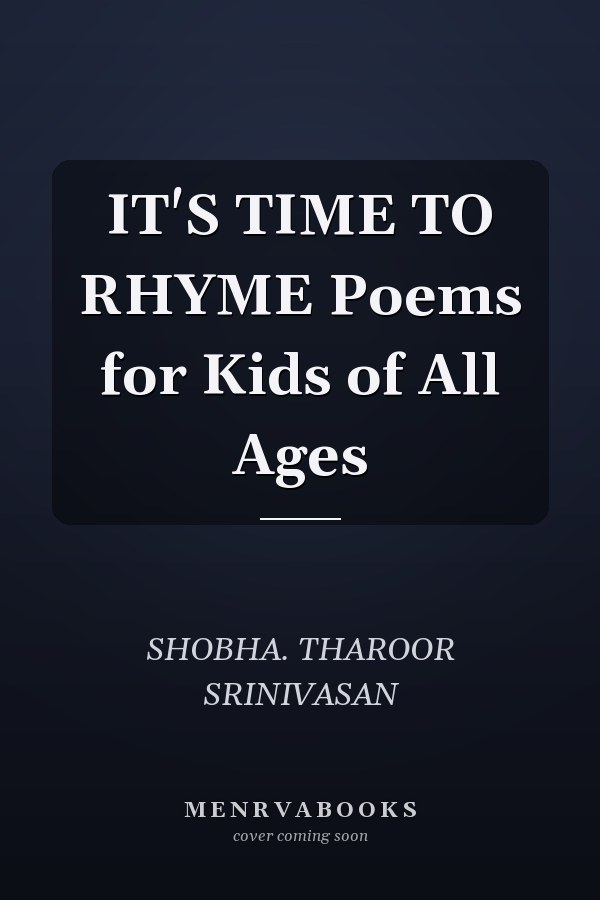 IT'S TIME TO RHYME Poems for Kids of All Ages