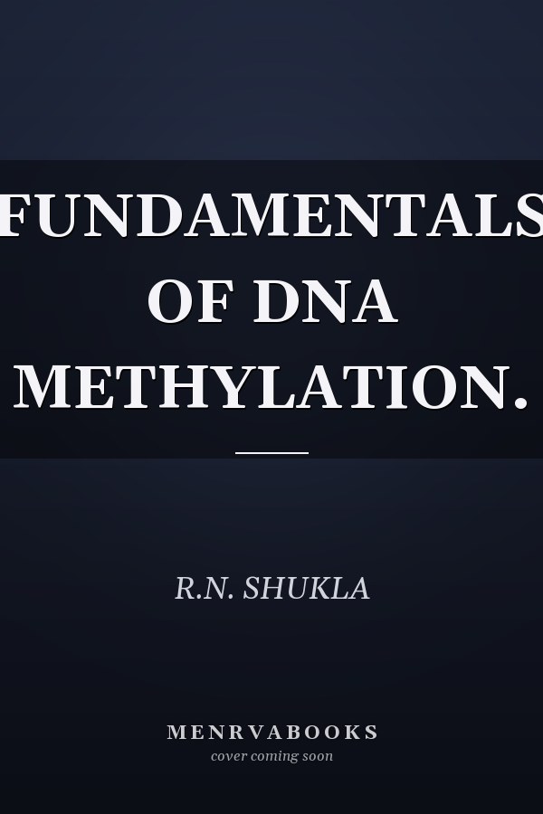 FUNDAMENTALS OF DNA METHYLATION.