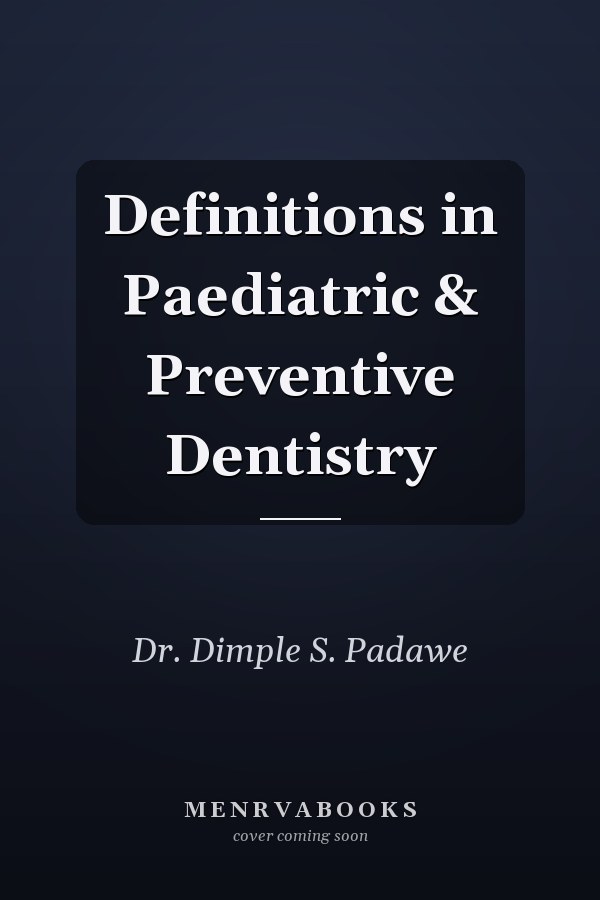 Definitions in Paediatric & Preventive Dentistry