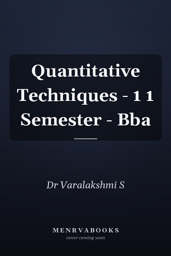 Quantitative Techniques - 1 1 Semester - Bba