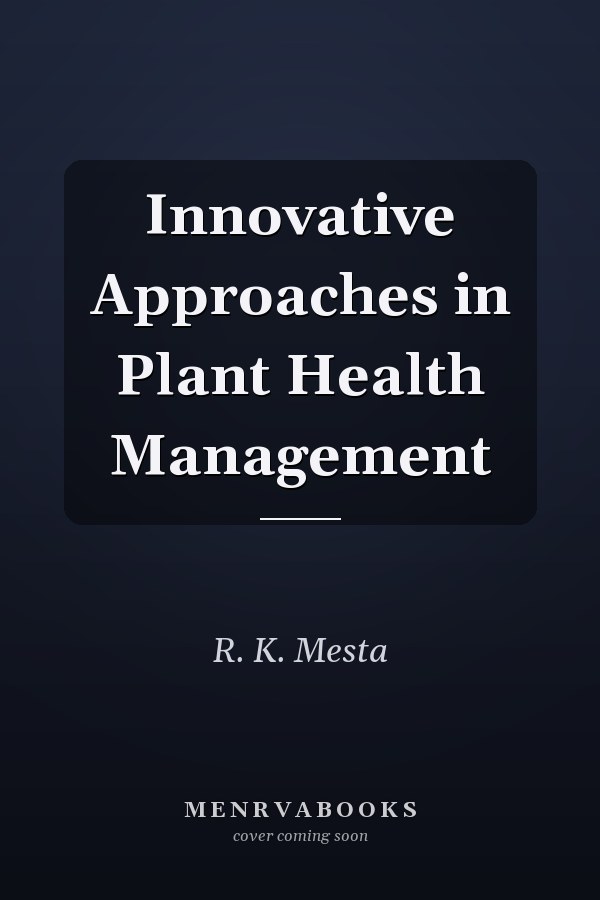 Innovative Approaches in Plant Health Management