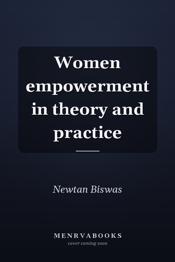 Women empowerment in theory and practice