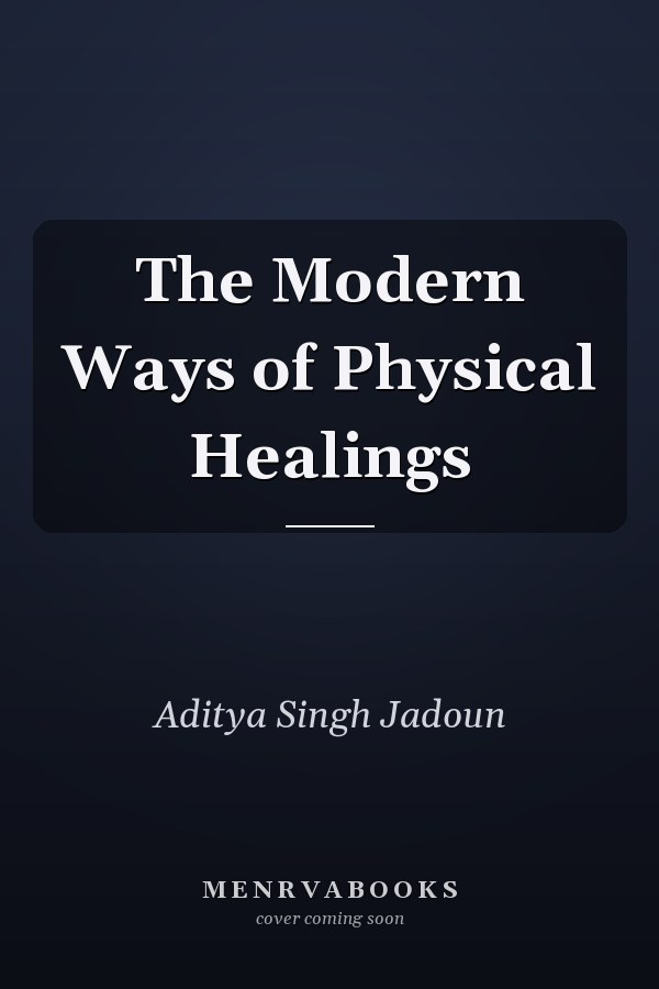 The Modern Ways of Physical Healings
