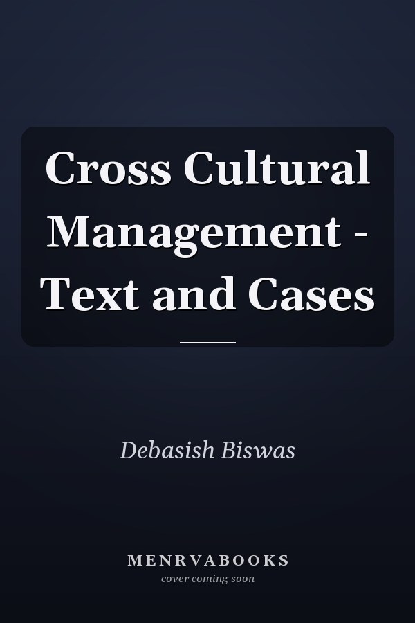 Cross Cultural Management - Text and Cases