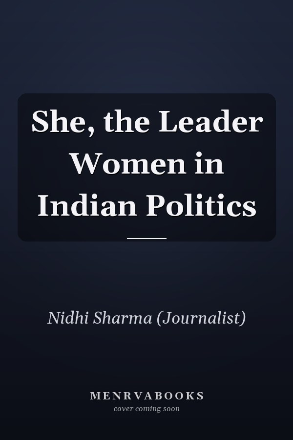 She, the Leader Women in Indian Politics