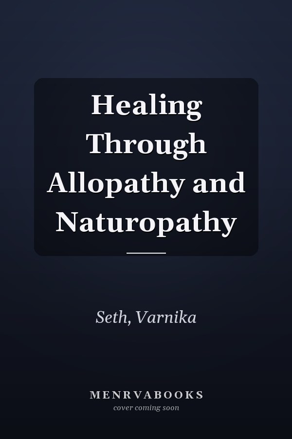 Healing Through Allopathy and Naturopathy